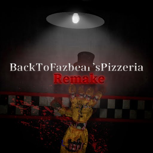 BackToFazbearsPizzeriaRemake