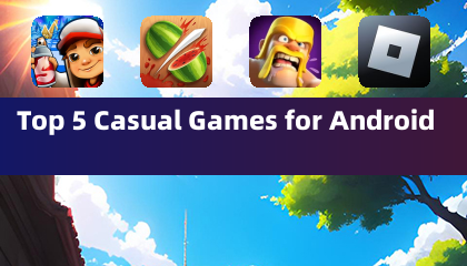 Top 5 Casual Games for Android