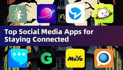 Top Social Media Apps for Staying Connected