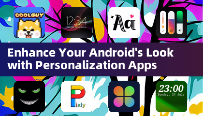 Enhance Your Android's Look with Personalization Apps