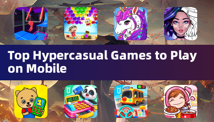 Top Hypercasual Games to Play on Mobile