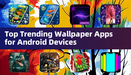 Androidデバイス向けの人気トレンド壁紙アプリ