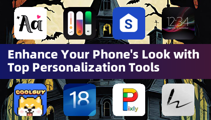Améliorez l'apparence de votre téléphone avec les meilleurs outils de personnalisation