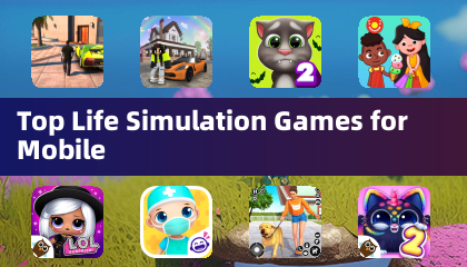 Top Life Simulation Games for Mobile
