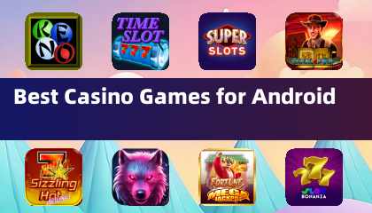 Best Casino Games for Android