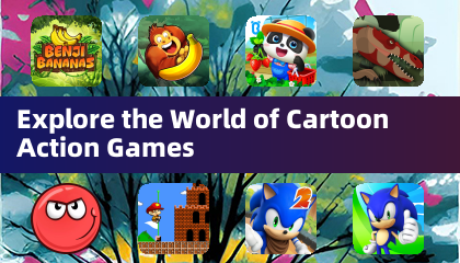 Explore the World of Cartoon Action Games