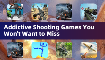 Addictive Shooting Games You Won't Want to Miss