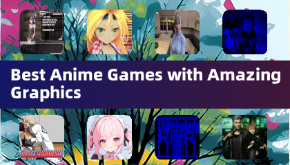 Best Anime Games with Amazing Graphics