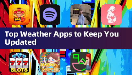 Top Weather Apps to Keep You Updated
