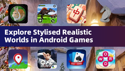 Explore Stylised Realistic Worlds in Android Games