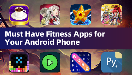 Must Have Fitness Apps for Your Android Phone