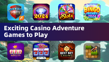 Exciting Casino Adventure Games to Play