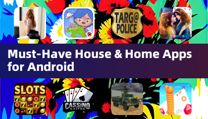 Must-Have House & Home Apps for Android