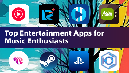 Top Entertainment Apps for Music Enthusiasts